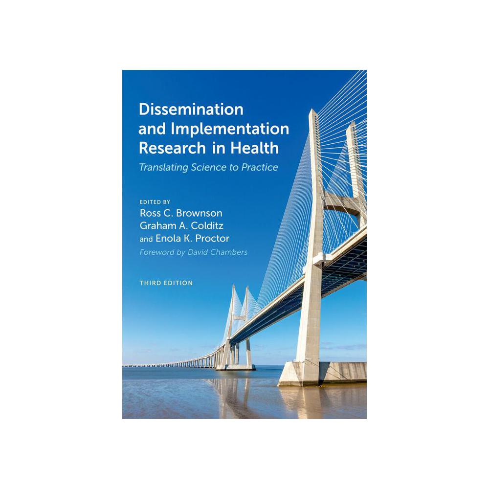 Brownson, Dissemination and Implementation Research in Health: Translating Science to Practice, 9780197660690, Oxford University Press, Incorporated, 3rd, Health, Books, 788074